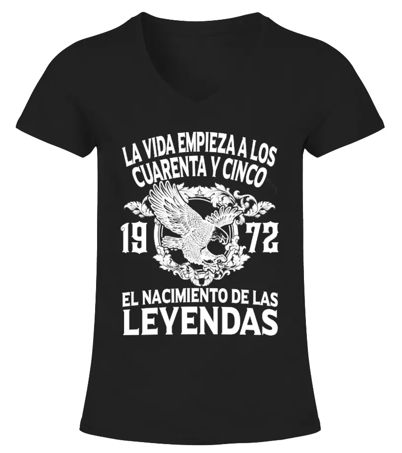 La vida empieza a los cuarenta y cinco 1972 el nacimiento de las leyendas Camiseta cuello pico Mujer