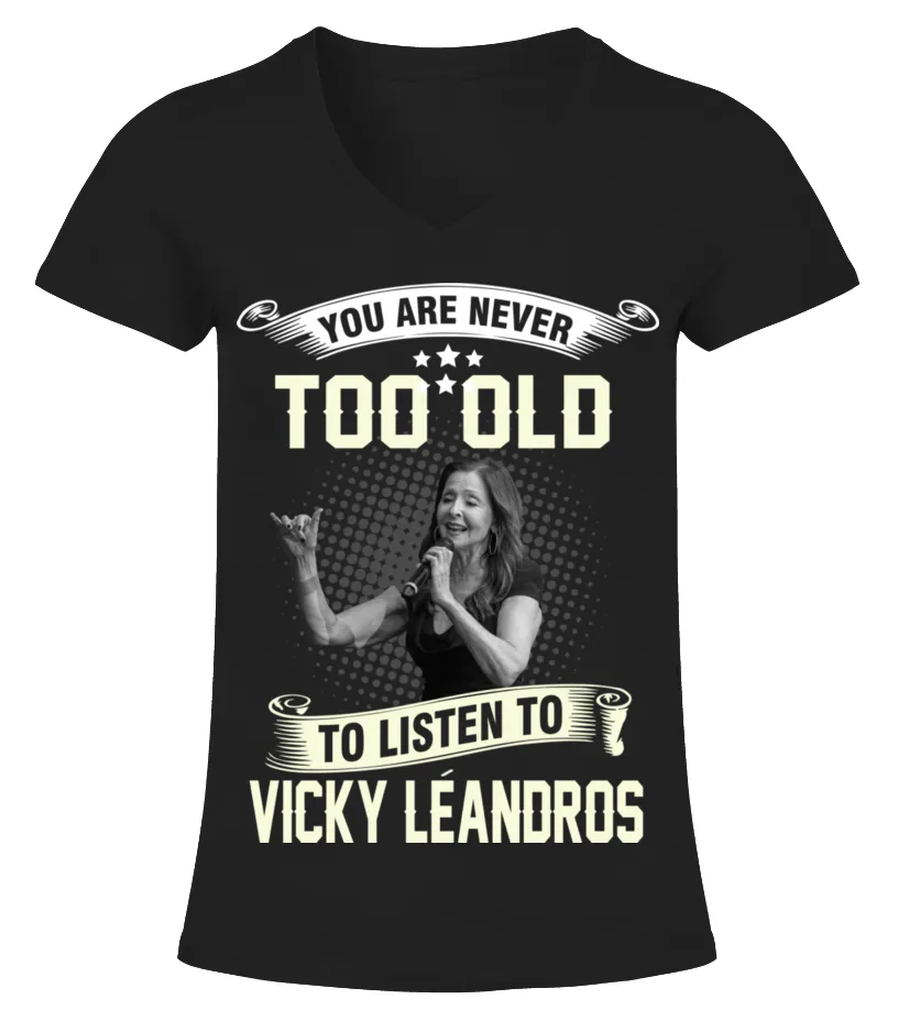 YOU ARE NEVER TOO OLD TO LISTEN TO VICKY LEANDROS Camiseta cuello pico Mujer